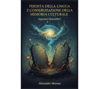 Perdita della Lingua e Conservazione della Memoria Culturale: Approcci Scientifici: 2 (Linguistica ed evoluzione culturale)