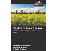 Perdite di suolo e acqua: Simulazione delle precipitazioni e gestione del suolo