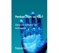 Perdoar…sim Ou Não? (ebook)