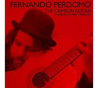 Perdomo, Fernando.=trib= - The Crimson Guitar ~ A Tribute To King Crimson