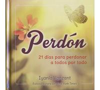 Perdon: 21 Dias Para Perdonar a Todos Por Todo