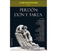 PERDON: DON Y TAREA (ANTROPOLOGIA,PSICOLOGIA Y ESPIRITUALIDAD)