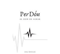 PerDón: El don de sanar