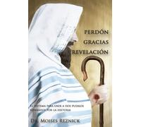 Perdón Gracias Revelación: El sistema para unir a dos pueblos separados por la historia