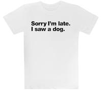 Perdón por Llegar Tarde Vi Un Perro Camiseta Blanca para Niños Camiseta De Manga Corta para Niños Kids White tee Children Short Sleeve T-Shirt