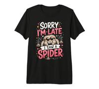 Perdón por Llegar Tarde, Vi Una Araña Linda Y Divertida Camiseta Premium