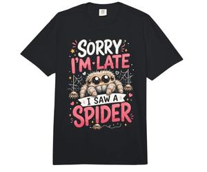 Perdón por Llegar Tarde, Vi Una Araña Linda Y Divertida Comfort Colors Adult Heavyweight T-Shirt