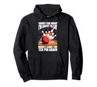 Perdón por lo Que Digo dejando Diez Pines Funny Bowling Bowler Sudadera con Capucha