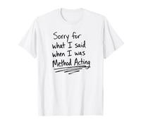 Perdón por lo Que Dije Cuando era Teatro de actuación de método Camiseta