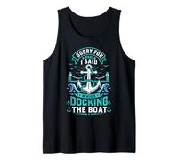 Perdón por lo Que Dije Mientras atracaba el Barco Camiseta sin Mangas