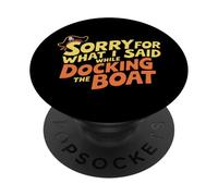 Perdón por lo que dije mientras atracaba el barco - Capitán divertido PopSockets PopGrip Adhesivo