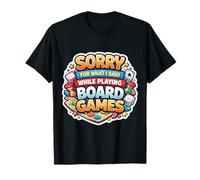 Perdón por lo Que Dije Mientras jugaba Juegos de Mesa Broma Divertida Camiseta