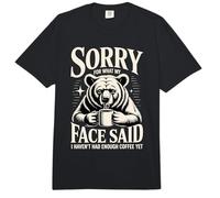 Perdón por lo Que Dijo mi Cara No he tomado Suficiente café todavía Comfort Colors Adult Heavyweight T-Shirt