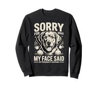 Perdón por lo Que Dijo mi Cara Personalidad del Perro Sudadera