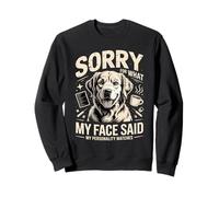 Perdón por lo Que Dijo mi Cara Personalidad del Perro Sudadera
