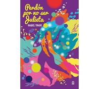 Perdón por no ser Julieta (SERIE ROJA (+14))