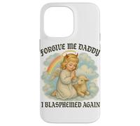 Perdóname I Blasphemed Again Funny Angel Carcasa para iPhone 14 Pro Max
