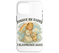Perdóname I Blasphemed Again Funny Angel Carcasa para iPhone 16 Pro Max