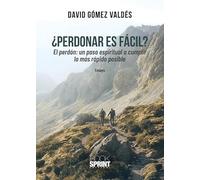 Perdonar es fácil? El perdòn: un paso espiritual a cumplir lo màs ràpido posible