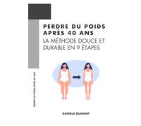 Perdre du poids après 40 ans: La méthode douce et durable en 9 étapes