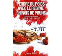 Perdre Du Poids Avec Le Régime Chinois De Prune (ebook)