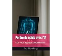 Perdre du poids avec l'IA: L'IA, votre nouveau coach minceur