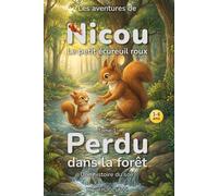 Perdu dans la forêt: Les aventures de Nicou, le petit écureuil roux