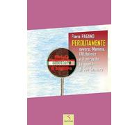 Perdutamente. Ovvero: mamma, l'Alzheimer e il miracolo (o quasi) di San Gennaro. Ediz. illustrata