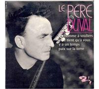 père duval - un homme à souliers - il ne tient qu'à vous - y a un temps - paix sur la terre (45 tours)