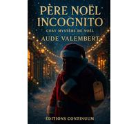 Père Noël Incognito: cosy mystery patrimonial. À Vianey-sur-Aube, un Père Noël incognito sème des indices et corrige un nom oublié avec élégance.
