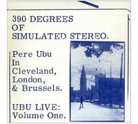 Pere Ubu - 390 Degrees Of Simulated Stereo : Ubu Live Volume One [Vinyl LP]