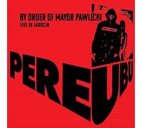 Pere Ubu - By Order Of Mayor Pawlicki (Live In Jarocin) (Coloured Vinyl) (2LP) [Vinilo]