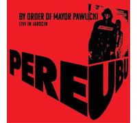 Pere Ubu By Order of Mayor Pawlicki: Live in Jarocin (Vinyl)