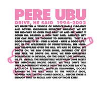Pere Ubu - Drive He Said 1994 - 2002 [Vinilo]