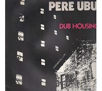 Pere Ubu - Dub Housing [Vinilo]