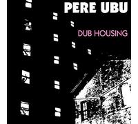 Pere Ubu - Dub Housing [VINYL] [Vinilo]