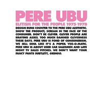 Pere Ubu - Elitism For The People: 1975-1978