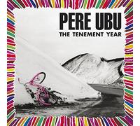 Pere Ubu - Tenement Year