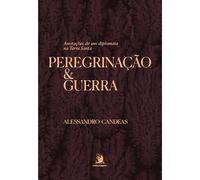 Peregrinação e guerra: anotações de diplomata na T