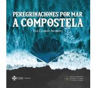 Peregrinaciones por mar a Compostela. 2ª edición: 1 (Camino de Santiago)