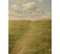 Peregrinaje: Gracia para el regreso a casa: 1 & 2 Pedro