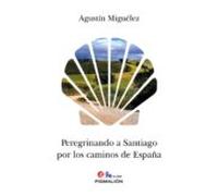 Peregrinando a Santiago por los caminos de España