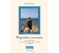 Pérégrinations armoricaines: Tour de Bretagne sur le Sentier des Douaniers (GR 34) en 80 Jours