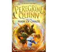 Peregrine Quinn and the Mask of Chaos (Volume 2): Return to the Cosmic Realm for another thrilling fantasy adventure!