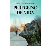 PEREGRINO DE VIDA | Miguel Angel Darriba Gonzalez