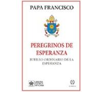 PEREGRINOS DE ESPERANZA: JUBILEO DE LA ESPERANZA