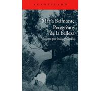 Peregrinos de la belleza: Viajeros por Italia y Grecia: 309 (El Acantilado)