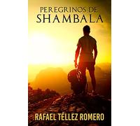 Peregrinos de Shambala: Un Viaje Iniciático a India