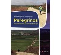 Peregrinos - Encuentros en el Camino de Santiago