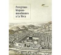 Peregrinos hispano-musulmanes a La Meca (Ilustrados)